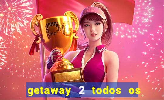 getaway 2 todos os carros liberados 2024